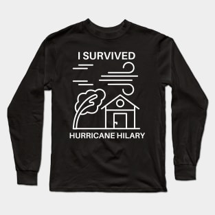 I Survived Hurricane Hilary Long Sleeve T-Shirt